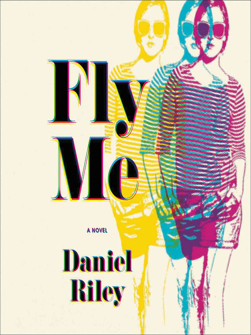 Title details for Fly Me by Daniel Riley - Available